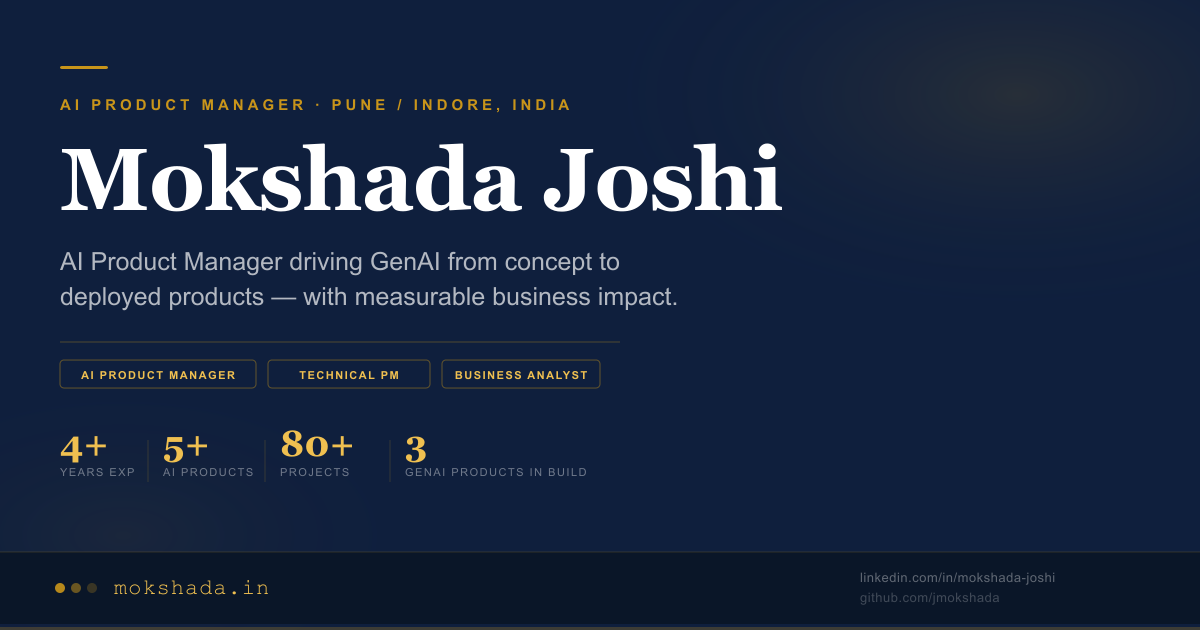Mokshada Joshi | AI Product Manager — GenAI, Enterprise SaaS, Technical PM